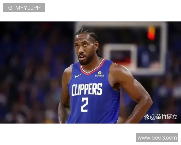 专家分析伦纳德自7月6日起可与快船续约签2年127亿合同 专家分析伦纳德自7月6日起可与快船续约签2年127亿合同